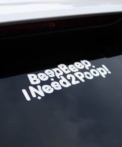 Beep Beep I Need 2 Poop! Diecut